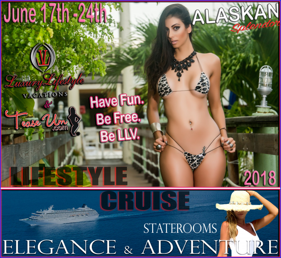 TeaseUm Pairs Up with LLV For Alaskan Cruise! June From Vancouver to Alaska  