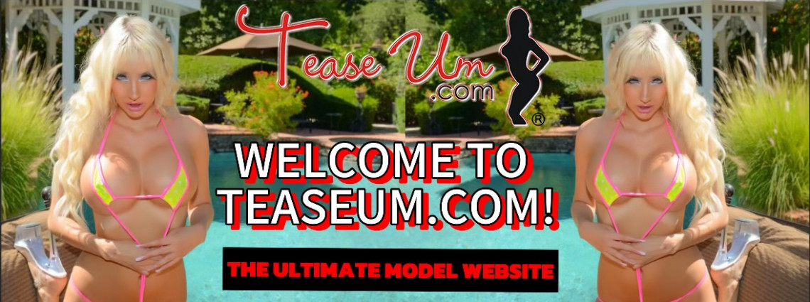 Welcome to TeaseUm.com!